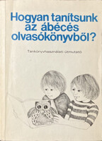 András Romankovics - Tóth Júlia Romankovicsné - Ildikó Meixner: How to Teach the Alphabet Readers