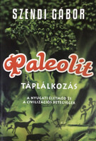 Szendi Gábor: Paleo Diet - How to Lose Weight and Recharge in 7 Days