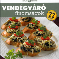 Liptai Zoltán: Vendégváró finomságok - 77 recept