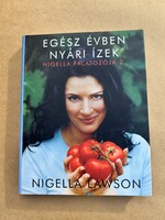 Nigella Lawson Egész évben nyári ízek Nigella falatozója 2. szakácskönyv