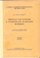 Dr. Károly Széchy: Interesting Tasks from Practical Foundations 1943