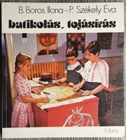 Könyv, B. Boros Ilona-P. Székely Éva  Batikolás, tojásírás