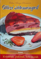 Tóthné Pánya Marianna: Homemade desserts - Creams, sponges, leavened doughs