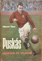 Hámori Tibor: Puskás - Legend and Reality
