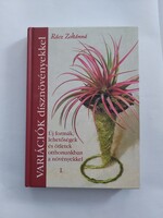 Zoltánné Rácz: Variations with Ornamental Plants