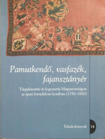 Granasztói Péter (szerk.): Pamutkendő, vasfazék, fajansztányér