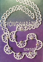 Istvánné Szikszó: Bead Necklace Magic II: Necklaces