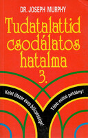 Dr. Joseph Murphy: Tudatalattid csodálatos hatalma 3.