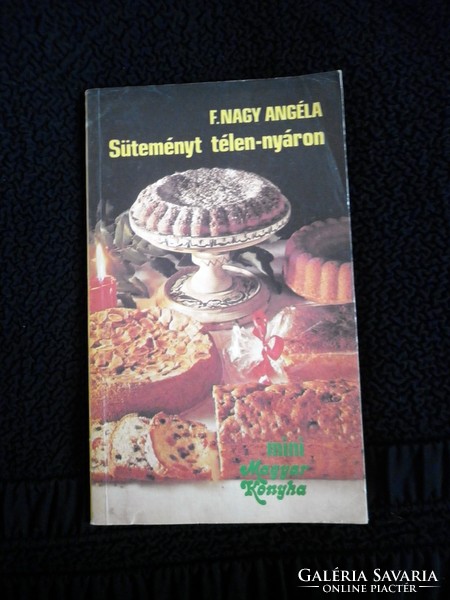 F. Nagy Angéla: Süteményt télen-nyáron 1986.