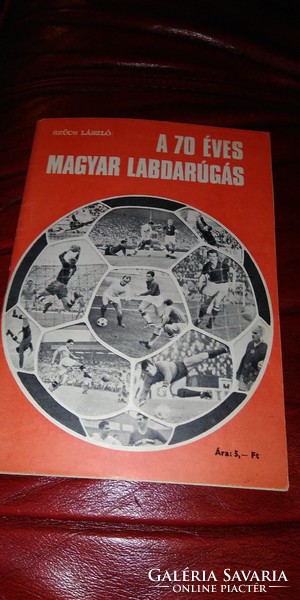 Szűcs László A 70 éves magyar labdarúgás ,1971. sport,foci, futball,labdajátékok,újság,folyóirat