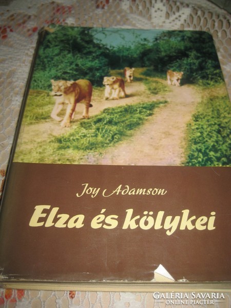 Joy Adamson . híres regénye  : ELZA és KÖLYKEI   1966