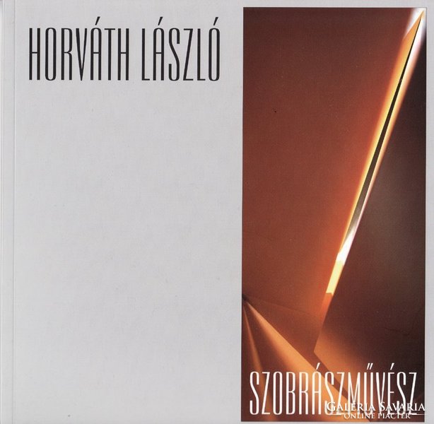 Sculptor László Horváth (new and dedicated catalogs)