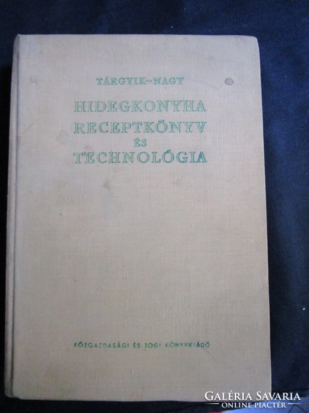 Tárgyik Sándor - Nagy László: Hidegkonyhai receptkönyv és technológia BUDAPEST 1963 