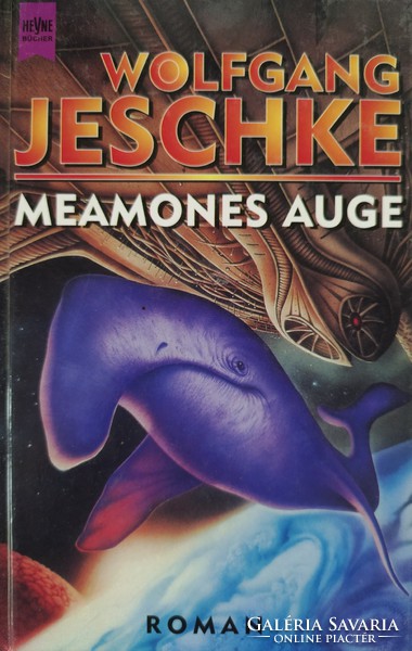 Wolfgang Jeschke: Meamones Auge (ÚJ kötet, és Illusztrált által dedikálva) 2000 Ft