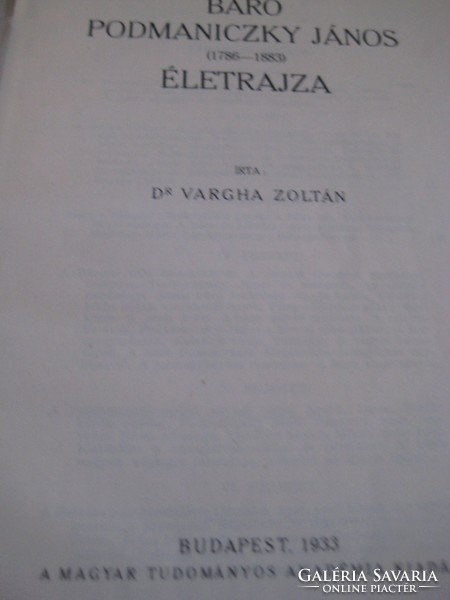 Báró Podmaniczky  János  /1786-1883 /  életrajza írta Dr Vargha Z.   220 old.