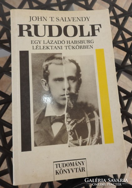 Rudolf _ a rebellious Habsburg in a psychological mirror _ john t. Salvendy