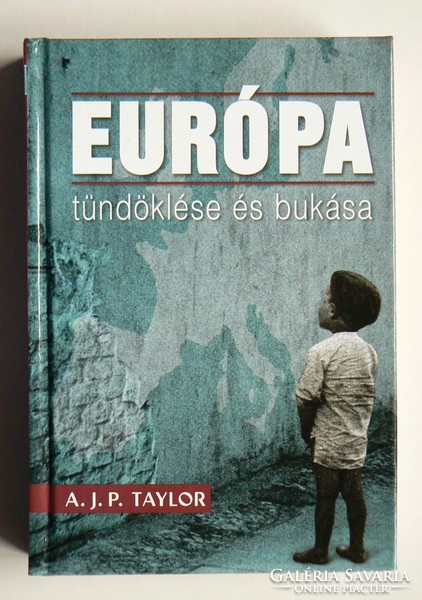 EURÓPA TÜNDÖKLÉSE ÉS BUKÁSA, A.J.P.TAYLOR 1999, KÖNYV KIVÁLÓ ÁLLAPOTBAN