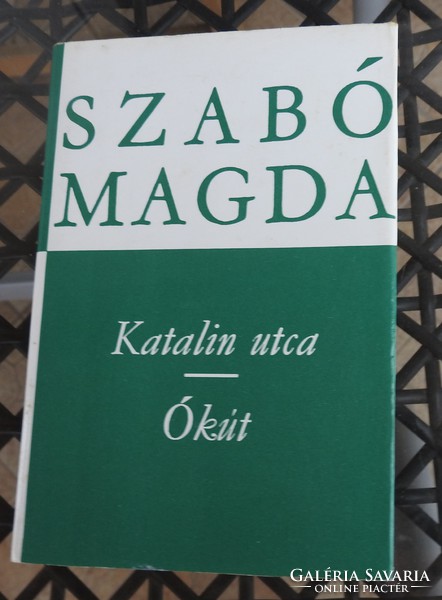 Szabó Magda: Katalin utca / Ókút