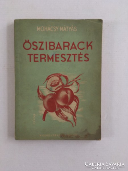 Mohácsy Mátyás: Őszibaracktermesztés 1951., első kiadás