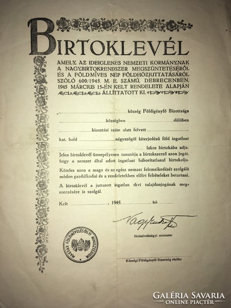 Birtoklevél/1945/Amely Az Ideiglenes Nemzeti Kormánynak A Nagybirtokrendszer Megszüntetéséről.......