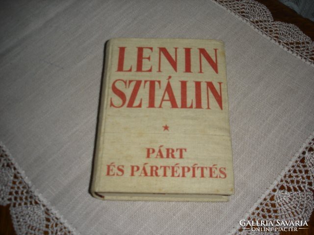 Antik könyvek! Lenin Sztálin - Párt és pártépítés