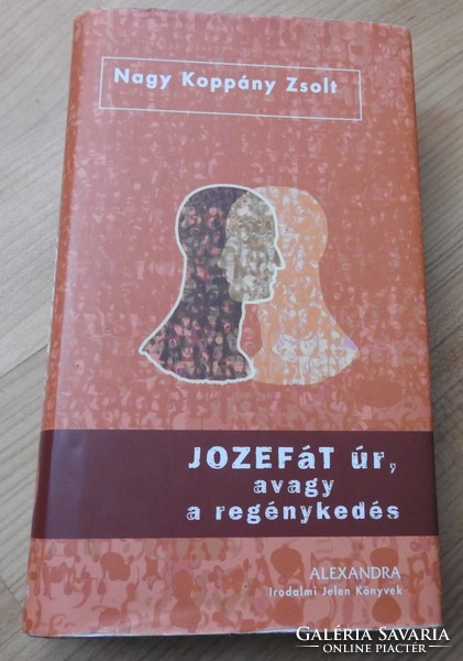 Jozefát úr, avagy a regénykedés  - Nagy Koppány Zsolt