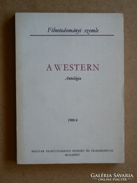 FILMTUDOMÁNYI SZEMLE, "A WESTERN" (ANTOLÓGIA) MEGJELENT 500 PÉLDÁNYBAN 1980, KÖNYVRITKASÁG!
