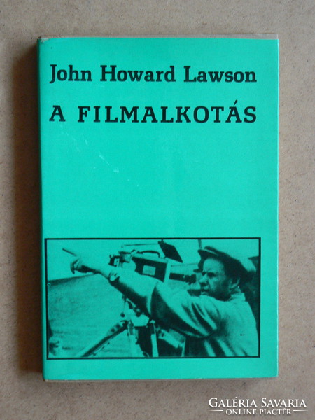 A FILMALKOTÁS, JOHN HOWARD LAWSON (NEW YORK 1964) BP 1968, KÖNYV JÓ ÁLLAPOTBAN (300 pld.), RITKASÁG!