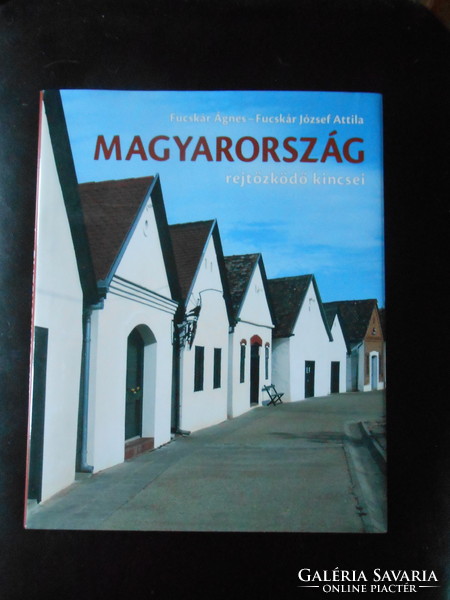 Fucskár Ágnes: Magyarország rejtőzködő kincsei