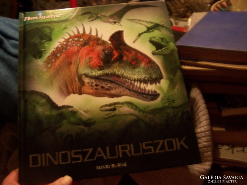 Dinoszauruszok (Navigátor)  David Burnie  Pannon-Literatúra Kft., 2011  Gyere, ismerd meg a dinoszau
