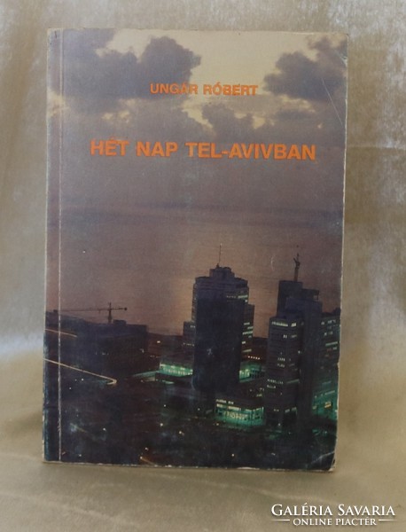 Ungár Róbert Hét nap Tel-Avivban útikönyv