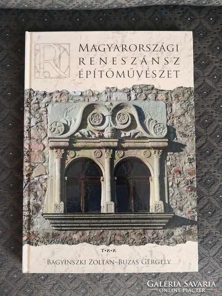 Hungarian Renaissance Architecture (Gergely Zoltán Bagyinszk-Buzás)