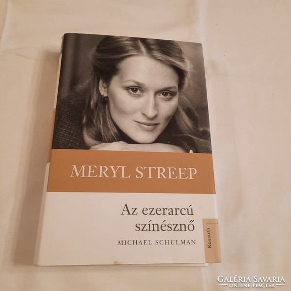 Michael Schulman: Meryl Streep at the Thousand-Face Actress Kossuth Publisher 2016