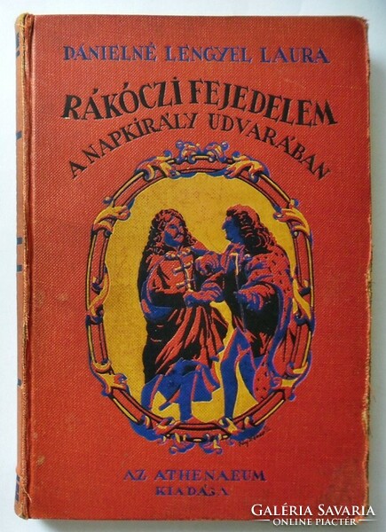 Dánielné Lengyel Laura: Rákóczi fejedelem a Napkirály udvarában / Athenaeum, [1929]