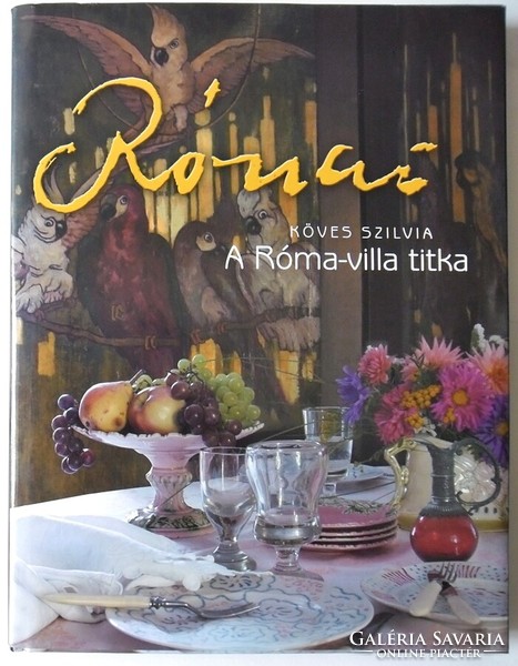 Stony silvia: rónai. The secret of the Roman villa with 64 special contemporary recipes