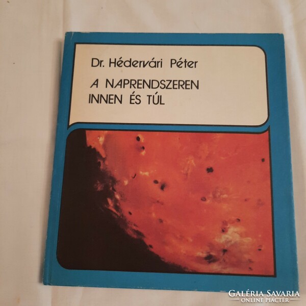 Dr. Péter Hédervári: in the solar system from here and beyond the folk word publisher 1983