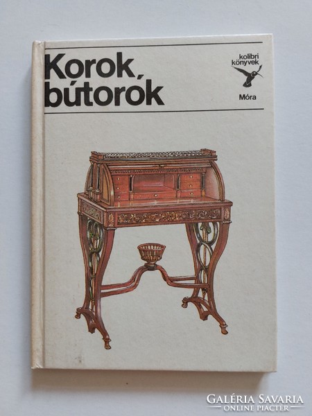 Kolibri Könyvek Móra Kiadó 1988 Korok, bútorok