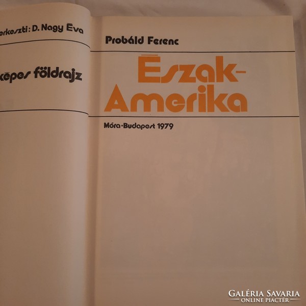 Probáld Ferenc: Észak-Amerika Képes földrajz sorozat Móra Ferenc Könyvkiadó 1979