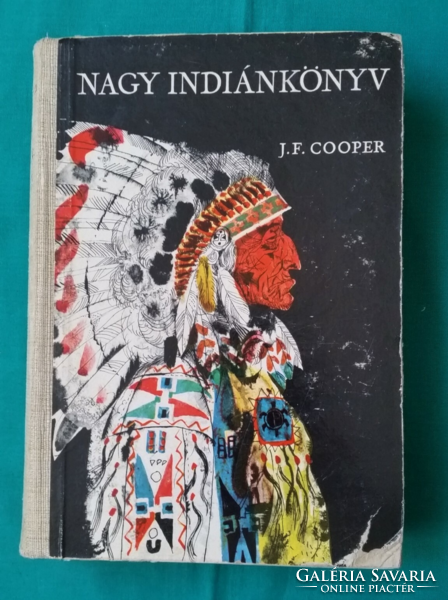 J. F. Cooper Nagy indiánkönyv Vadölő / Az utolsó mohikán / Nyomkereső / Bőrharisnya / 1974-s kiadás