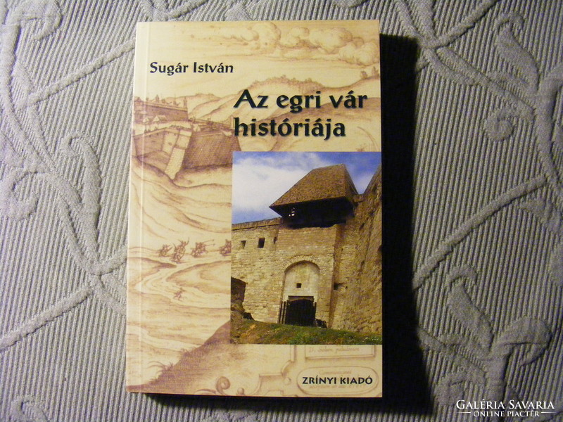 The history of Eger Castle - István Sugár