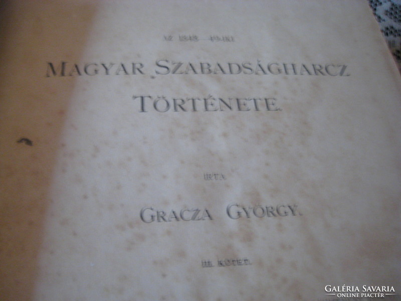 " Magyar Szabadságharcz Története  "   1898 ,     írta Gracza györgy   I- III - IV - V .  kötet