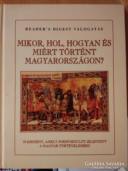 Mikor, hol, hogyan és miért történt Magyarországon könyv