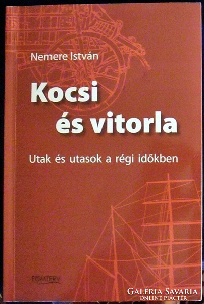 István Nemere: car and sail. Roads and travelers in the old days