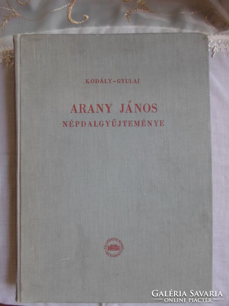 Kodály Zoltán – Gyulai Ágost: Arany János népdalgyűjteménye (Akadémiai Kiadó, 1952)