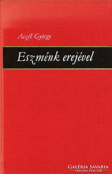 György Aczél: with the power of our ideas