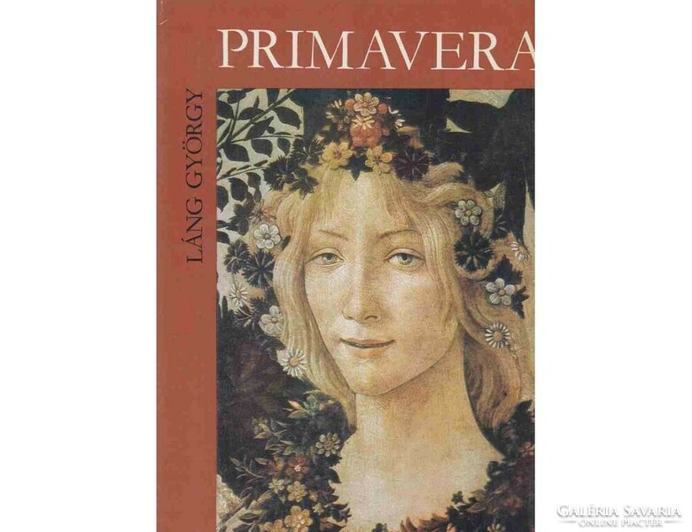 Láng György - Primavera. Sandro Botticelli élete. Bp., 1982. 363 p. + 32 p. melléklet.
