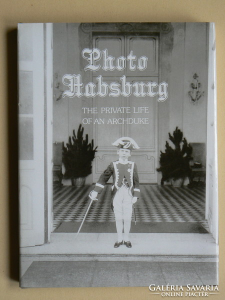 PHOTO HABSBURG, MAGYAR KIADÁSÚ ANGOL NYELVŰ FOTÓALBUM, KÖNYVRITKASÁG!, 150 FOTÓVAL 1989.