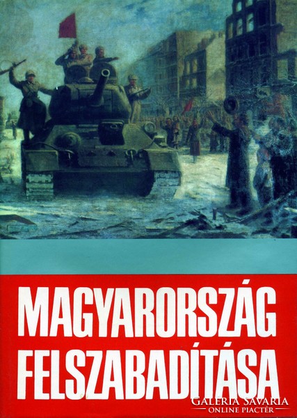 József Gazsi et al.: The liberation of Hungary