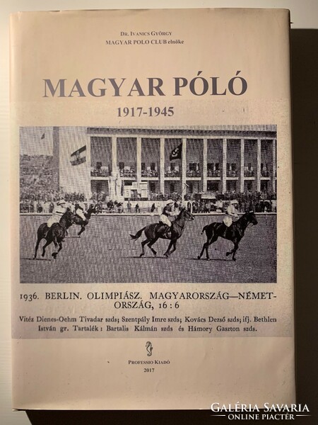 Ivanics György: Magyar póló 1917-1945 - limitált kiadású könyv