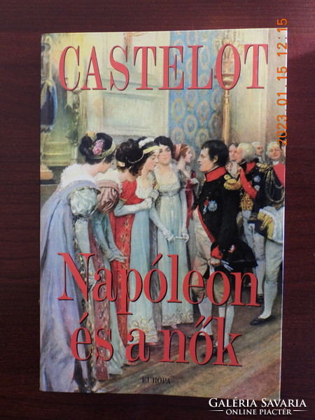 André Castelot - Napóleon és a nők